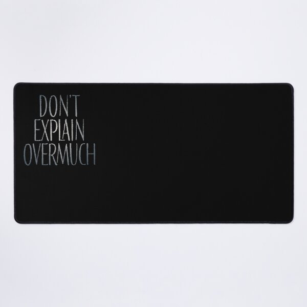 Item preview, Don't explain overmuch v.5 designed and sold by x1brett.