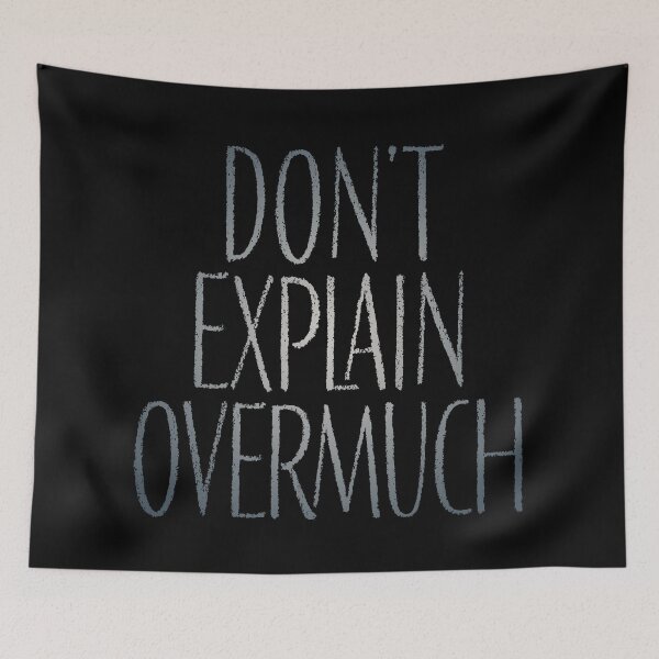 Item preview, Don't explain overmuch v.5 designed and sold by x1brett.