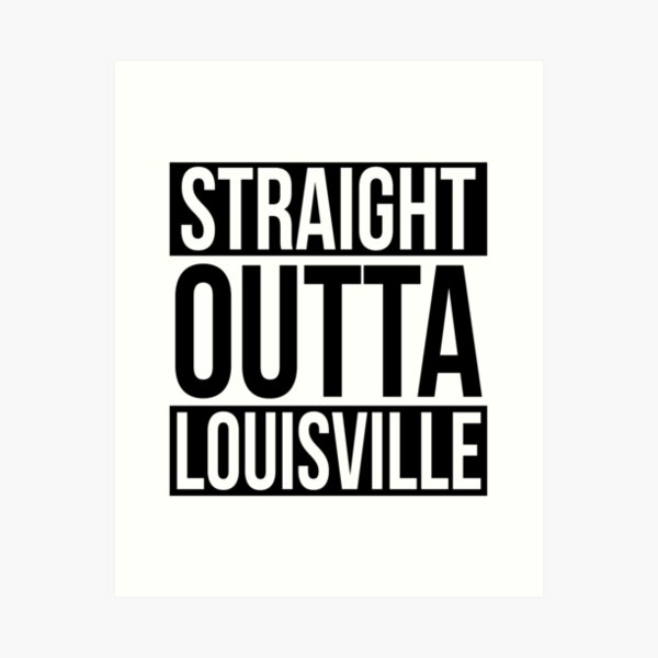 Item preview, Straight Outta Louisville designed and sold by heeheetees.
