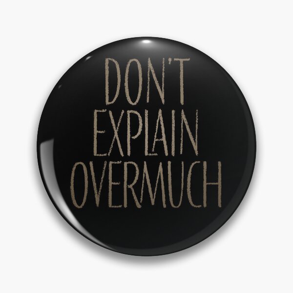 Item preview, Don't explain overmuch v.6 designed and sold by x1brett.