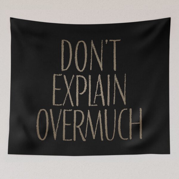 Item preview, Don't explain overmuch v.6 designed and sold by x1brett.
