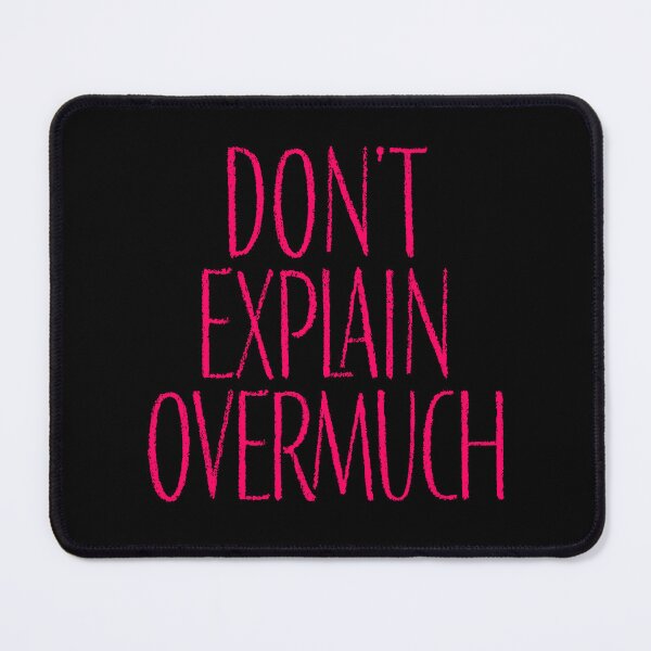 Item preview, Don't explain overmuch v.7 designed and sold by x1brett.