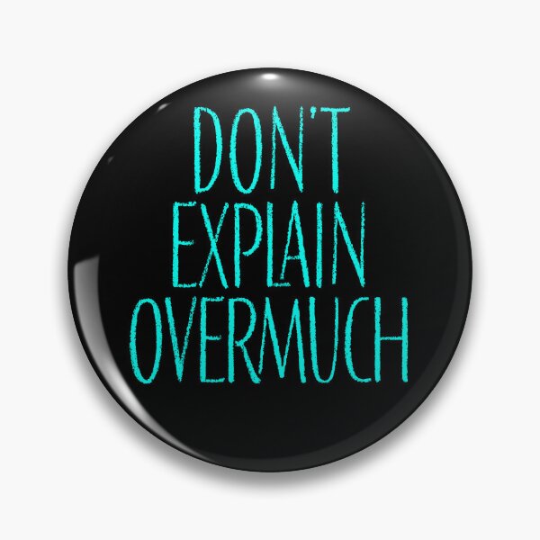 Item preview, Don't explain overmuch v.8 designed and sold by x1brett.