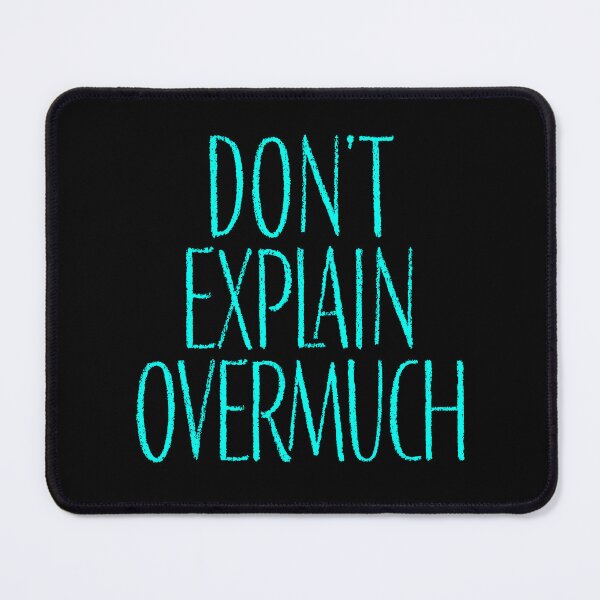 Item preview, Don't explain overmuch v.8 designed and sold by x1brett.