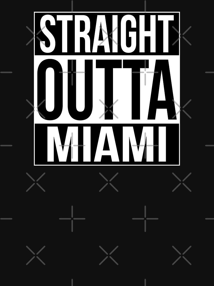 Straight Outta Miami by heeheetees