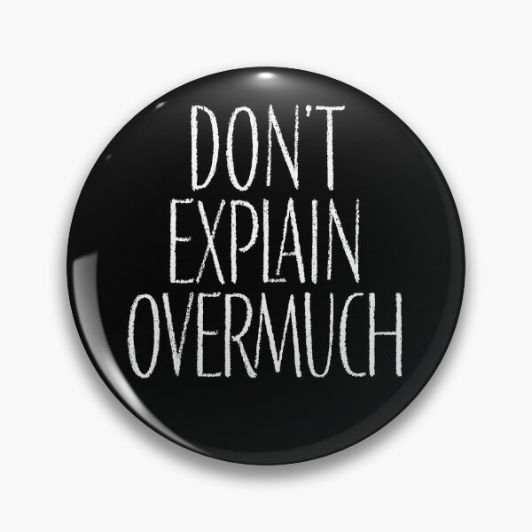 Item preview, Don't explain overmuch v.9 designed and sold by x1brett.