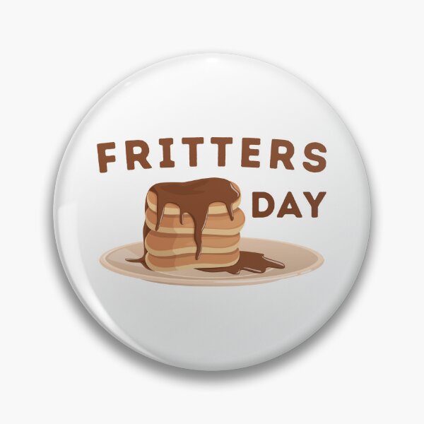 Item preview, National Fritters Day  designed and sold by OneDayCollected.