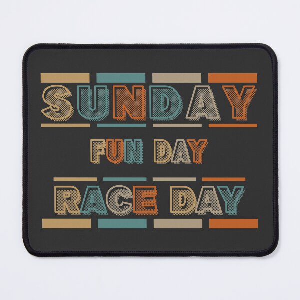 Item preview, Sunday Fun Day Race Day designed and sold by WorldEngine.