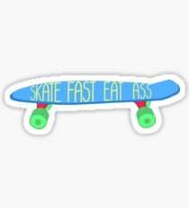 Skate Fast Eat Ass Sticker