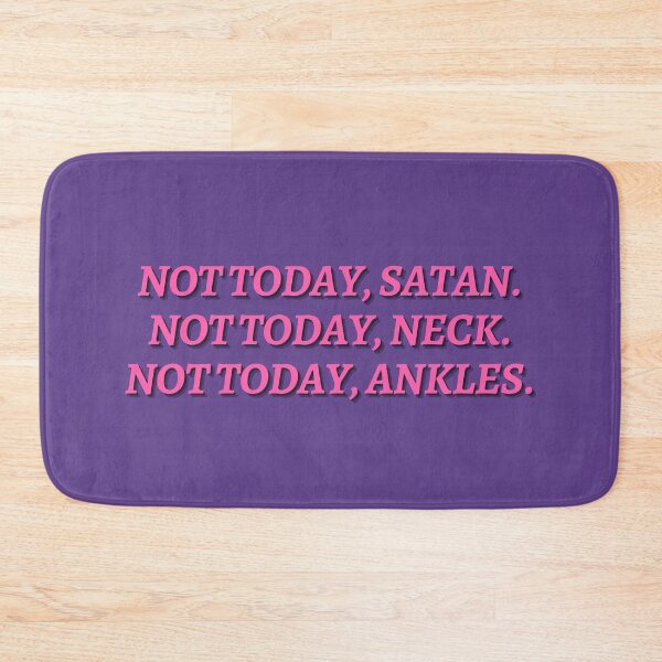 Item preview, Not today, neck. Not today, ankles. designed and sold by Spiffle.