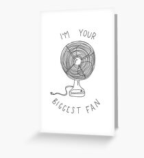 I'm Your Biggest Fan Greeting Card