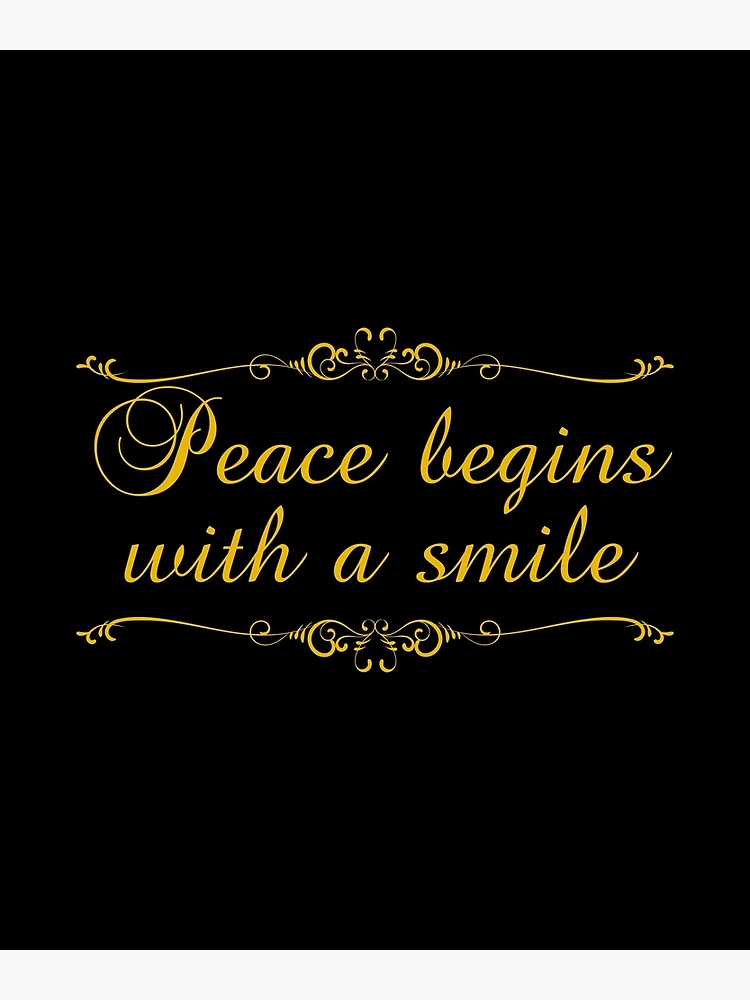 May’n PEACE of SMILE Peace Begins With A Smile - Mother Teresa Quotes