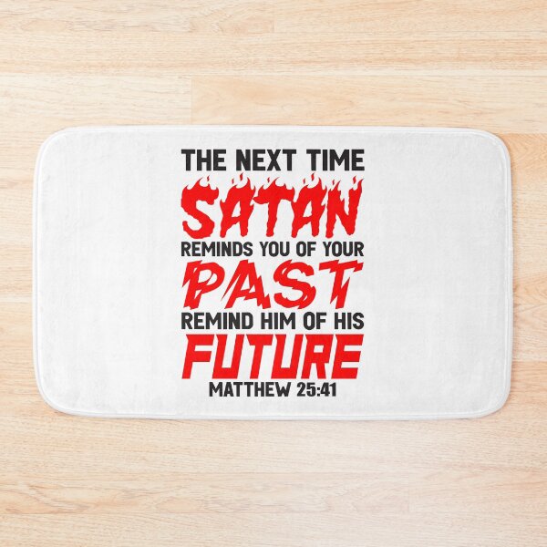 Item preview, The Next Time Satan Reminds You Of Your Past Remind Him Of His Future designed and sold by plushism.