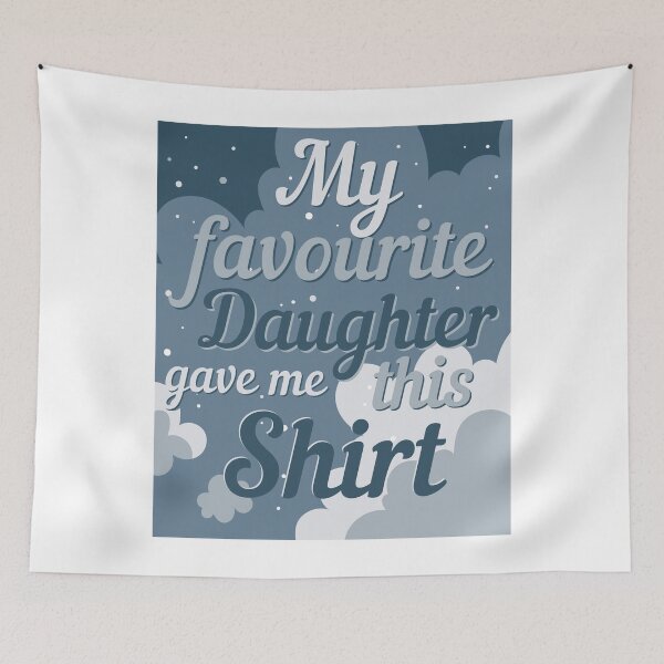 Item preview, My Favourite Daughter Gave Me This shirt designed and sold by designerpriti.
