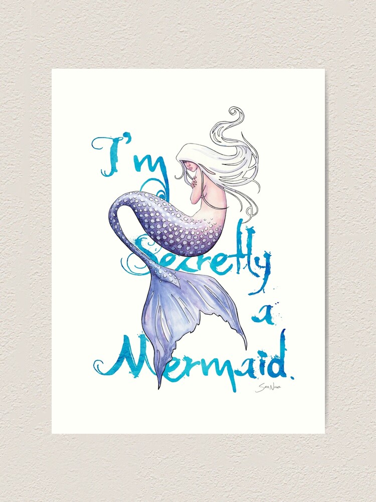 I'm Secretly a Mermaid i-m-secretly-a-mermaid-art-print-for-sale-by-samnagel-redbubble