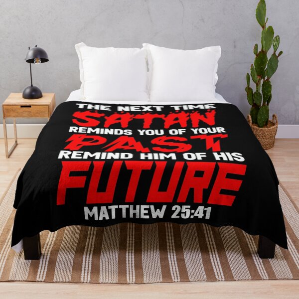 Item preview, The Next Time Satan Reminds You Of Your Past Remind Him Of His Future designed and sold by plushism.
