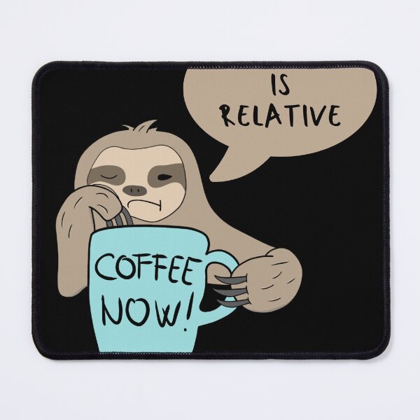 Item preview, Speed is relative coffee sloth designed and sold by eloski.