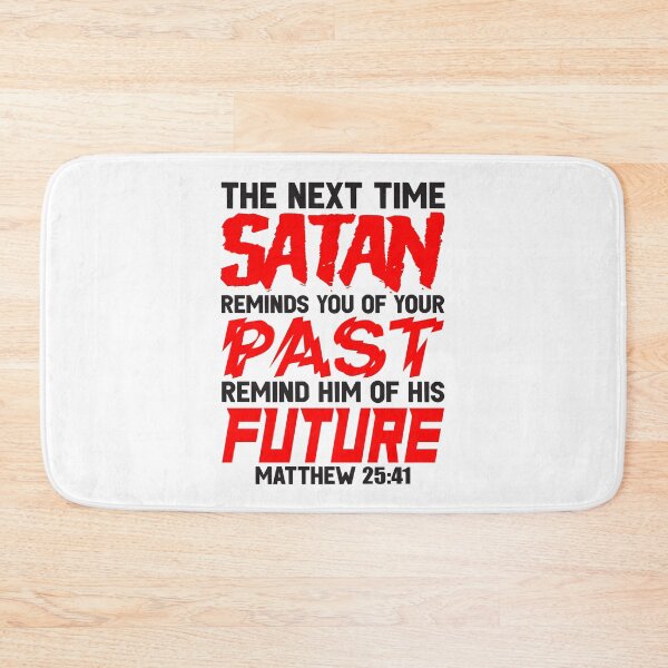 Item preview, The Next Time Satan Reminds You Of Your Past Remind Him Of His Future designed and sold by plushism.