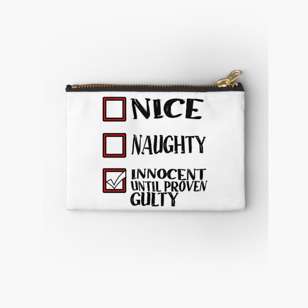 Item preview,  Nice Naughty Innocent Until Proven Guilty  designed and sold by TFLprod.
