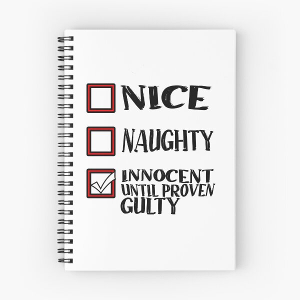 Item preview,  Nice Naughty Innocent Until Proven Guilty  designed and sold by TFLprod.