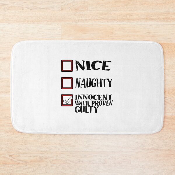 Item preview,  Nice Naughty Innocent Until Proven Guilty  designed and sold by TFLprod.