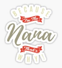 Because Nana Sticker