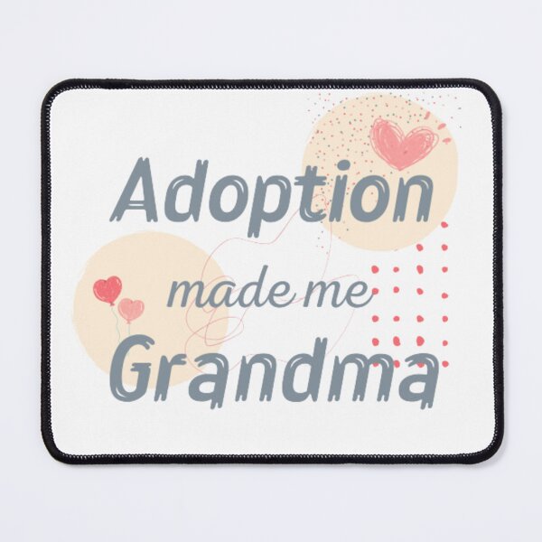 Item preview, Adoption Made Me A Grandma designed and sold by InspireZoneAN.