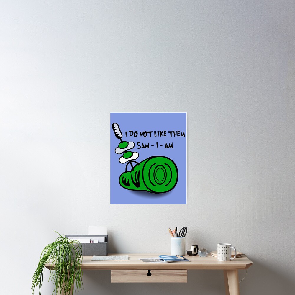 "Green Eggs and Ham, I Do Not Like Them" Poster for Sale by KimELvina