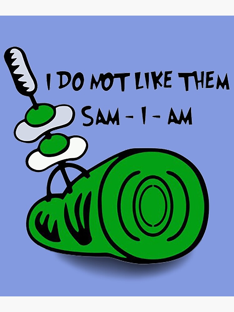 "Green Eggs and Ham, I Do Not Like Them" Poster for Sale by KimELvina