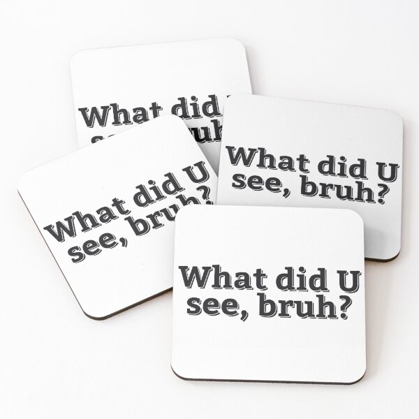 Item preview, WHAT DID U SEE, BRUH? designed and sold by ZalynsGraphic.