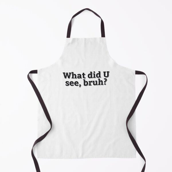Item preview, WHAT DID U SEE, BRUH? designed and sold by ZalynsGraphic.