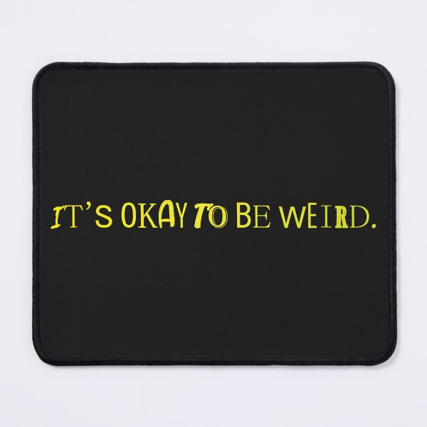 Item preview, it's okay to be weird designed and sold by MehdiRA.