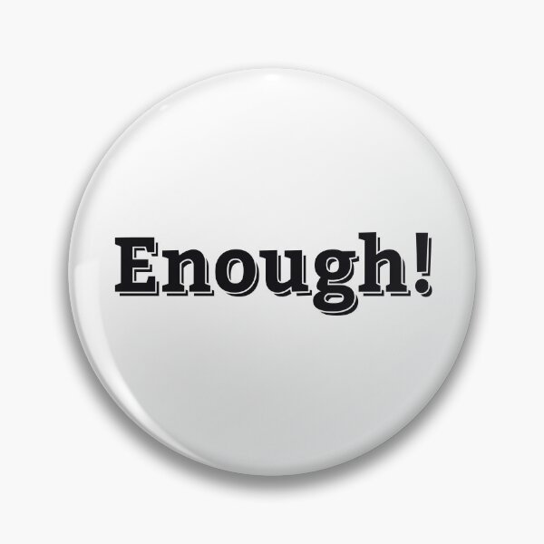 Item preview, ENOUGH! designed and sold by ZalynsGraphic.