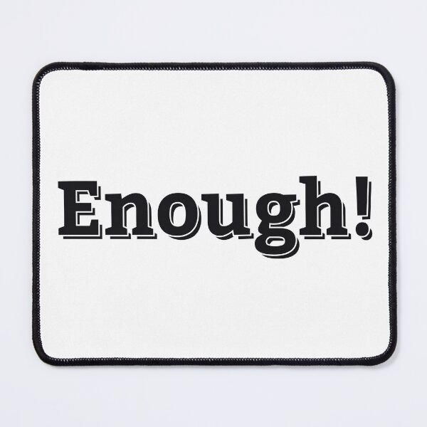 Item preview, ENOUGH! designed and sold by ZalynsGraphic.