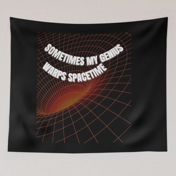 Item preview, Sometimes my genius warps spacetime - funny designed and sold by R2Dsign.
