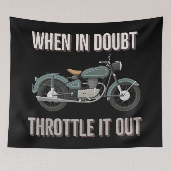 Item preview, When in doubt Throttle it out. Motorbike riding quote. designed and sold by Tarun Bisht.