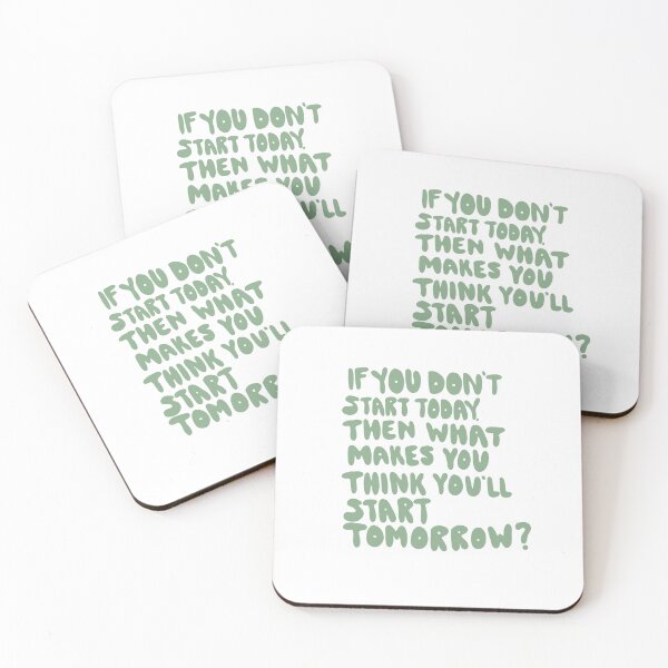 Item preview, If you don’t start today what makes you think you’ll start tomorrow? designed and sold by regsdoodles.