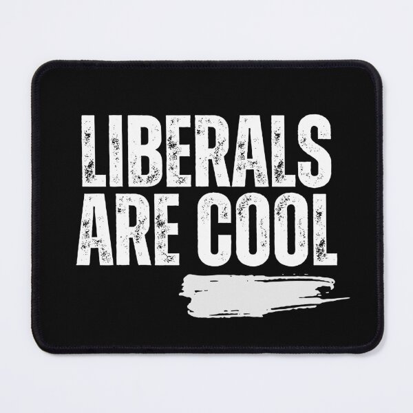 Item preview, Liberals Are Cool Grunge Text Political Design designed and sold by EarthArtDesigns.