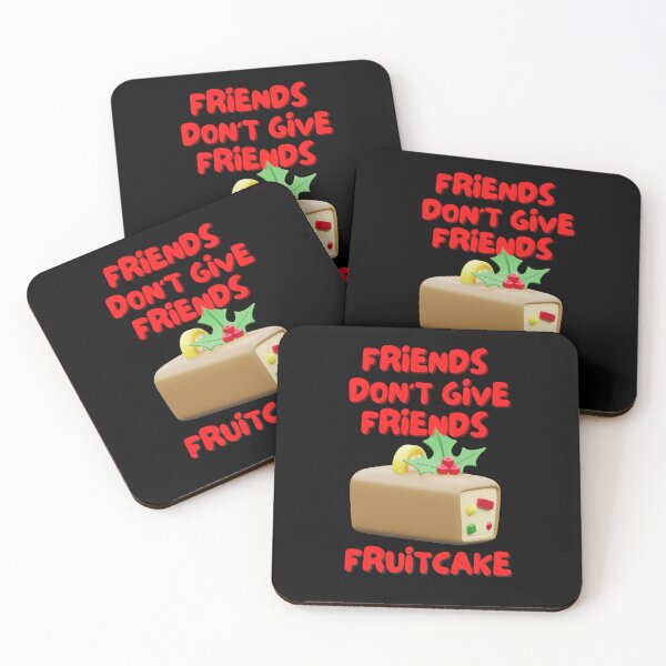 Item preview, Friends Don’t Give Friends fruitcake designed and sold by Diamaber.