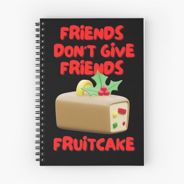 Item preview, Friends Don’t Give Friends fruitcake designed and sold by Diamaber.