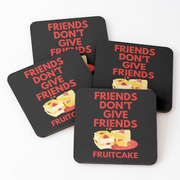 Item preview, Friends Don’t Give Friends fruitcake designed and sold by Diamaber.