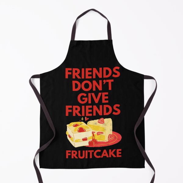 Item preview, Friends Don’t Give Friends fruitcake designed and sold by Diamaber.