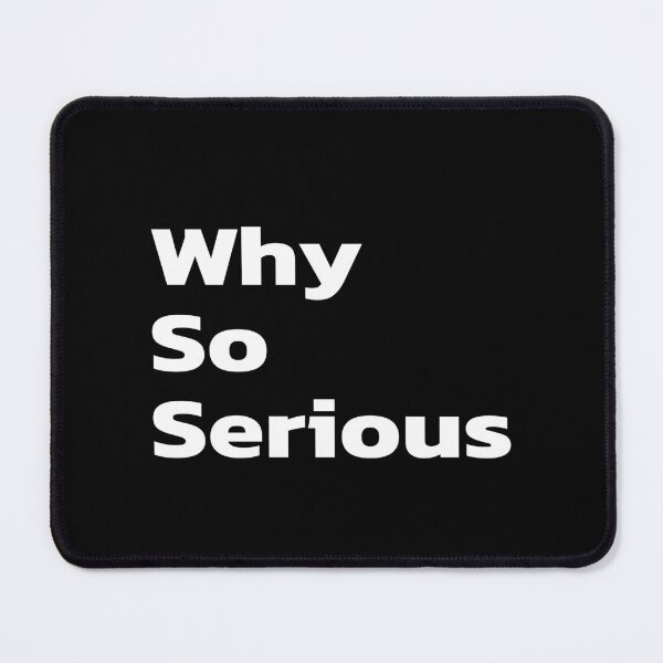 Item preview, Why So Serious | inspirational quotes, inspiring quotes. designed and sold by Quote a Passage.