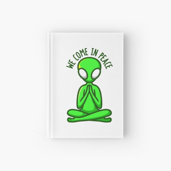 We Come In Peace Hardcover Journal
