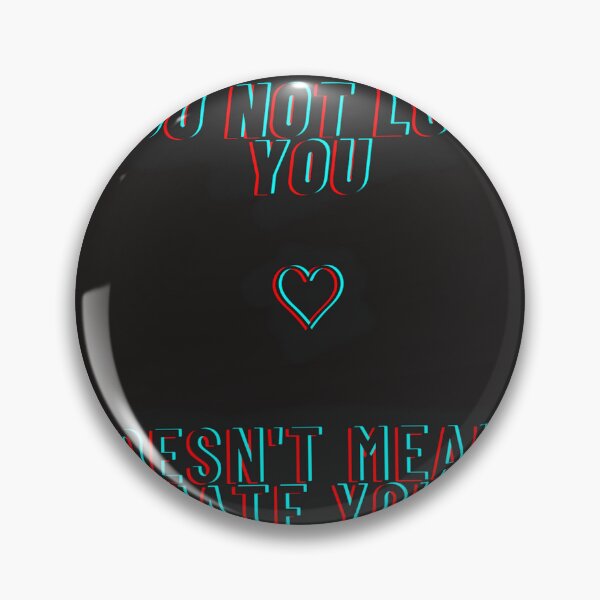 Item preview, I Do Not Love You ♡ Doesn't mean i hate you designed and sold by G12Design.