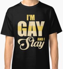 i'm gay Classic T-Shirt