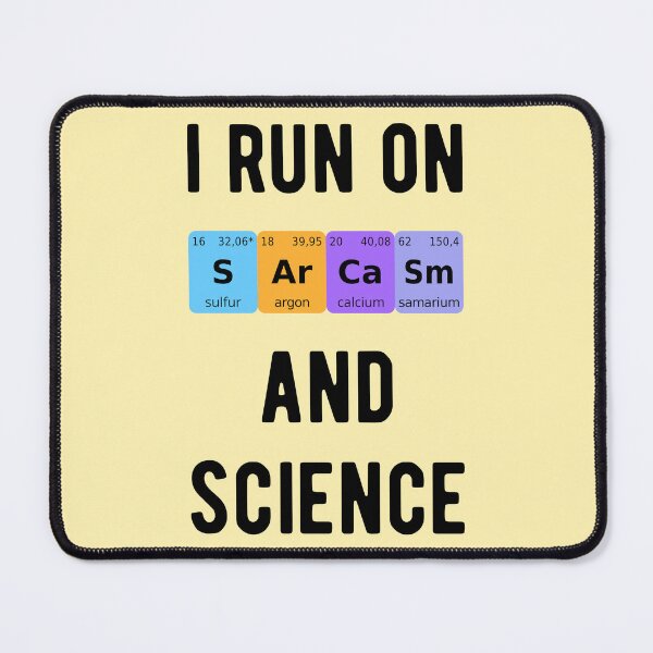 Item preview, I Run On Sarcasm And Science II designed and sold by Lemon Pepper.
