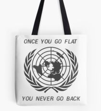 Flat Earth Designs - Once You Go Flat You Never Go Back Tote Bag