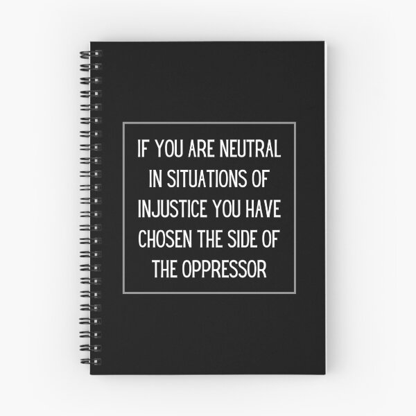 Item preview, If you are neutral in situations of injustice you have chosen the side of the oppressor designed and sold by QuotesAreFun.