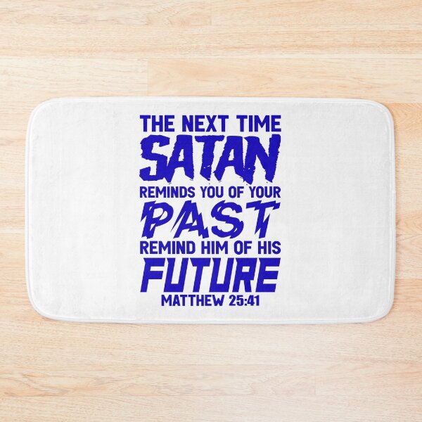 Item preview, The Next Time Satan Reminds You Of Your Past Remind Him Of His Future designed and sold by plushism.